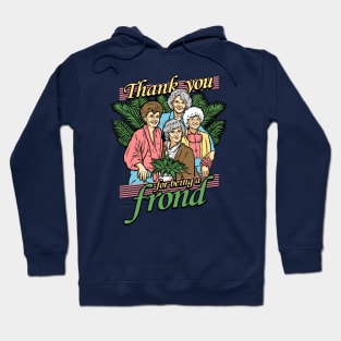 Thank You for Being a Frond Hoodie